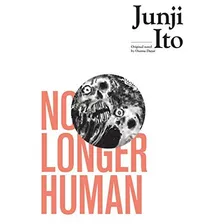 No Longer Human, De Junji Ito. Editorial Viz Media, Subs. Of Shogakukan Inc, Tapa Dura En Inglés