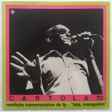Lp (nm Cartola 70 Reedição Comemorativa Do Lp Fala Mangueira