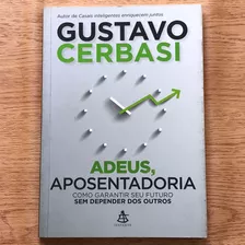 Livro Adeus Aposentadoria - Gustavo Cerbasi