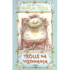 Trolls Na Vizinhança, De Alan Macdonald., Volume 1. Editora Farol, Capa Mole Em Português, 2010