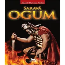 Sarava Ogum: Sarava Ogum, De Barbosa Júnior, Ademir. Editora Anúbis, Capa Mole, Edição 1 Em Português