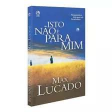 Livro | Isto Não É Para Mim | Max Lucado | Cpad