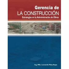 Libro: Gerencia De La Construccion: Estrategias En De Obras