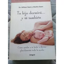 Tu Hijo Dormirá Y Tú También, William Sears, Libro