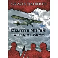 Libro: Delitti E Misteri All Air Force (italian Edition)