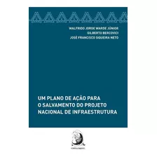 Plano De Acao Para O Salvamento Do Projeto Nacional De Infraestrutura, Um, De Warde Junior, Walfrido Jorge. Editora Contracorrente, Edição 1 Em Português