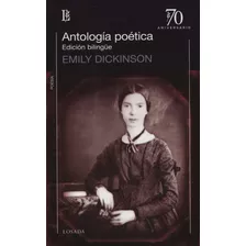 Antologia Poetica - Emily Dickinson ( Edicion Bilingue) - Losada, De Dickinson, Emily. Editorial Losada, Tapa Blanda En Español/inglés, 2013