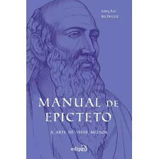 Manual De Epicteto - A Arte De Viver Melhor - Edipro