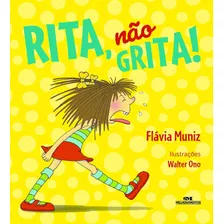 Livro - Rita, Não Grita - Autora - Flávia Muniz - Ilustrações: Walter Ono - Capa Cartão