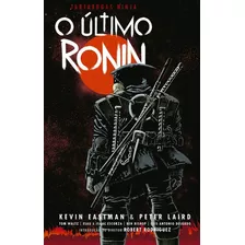 Tartarugas Ninja: O Último Ronin, De Peter Laird, Daniel Lopes. Editora Pipoca & Nanquim, Capa Dura Em Português, 2023