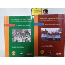 Petróleo Y Protesta Obrera Colombia - Tomo 1 Y 2 