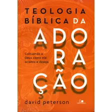 Livro Teologia Bíblica Da Adoração