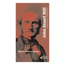 John Stuart Mill - Utilitarismo E Liberalismo