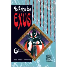 No Reino Dos Exus, De Bittencourt, José Maria. Pallas Editora E Distribuidora Ltda., Capa Mole Em Português, 2006