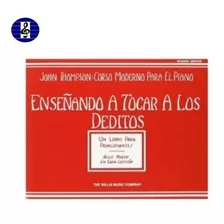 Libro John Thompson Enseñando A Tocar A Los Deditos.