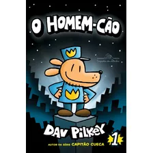 O Homem-cão #1, De Pilkey, Dav. Série Homem-cão (1), Vol. 1. Editora Schwarcz Sa, Capa Mole Em Português, 2017