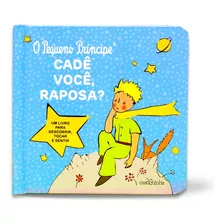 Pequeno Principe - Cade Voce, Raposa?, O Carochinha