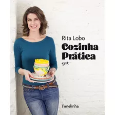 Livro Cozinha Prática (capa Dura) - 1ª Ed. Autor: Rita Lobo