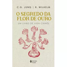 Segredo Da Flor De Ouro: Um Livro De Vida Chinês, De Jung, C. G.. Editora Vozes Ltda., Capa Mole Em Português, 2013