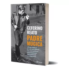 Padre Mugica: N/a, De Ceferino Reato. N/a Editorial Planeta, Tapa Blanda En Español, 2024