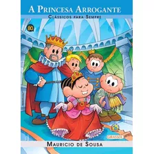 Turma Da Mônica - Clássicos Ilustrados - A Princesa Arrogante