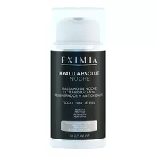 Eximia Hyalu Absolut Noche Balsamo Hidratante X 30 Ml Tipo De Piel Todo Tipo De Piel