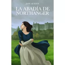 Abadía De Northanger - Jane Austen