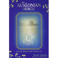 The Avalonian Oracle: Spiritual Wisdom From The Holy Isle
