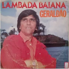 Vinil Lp Disco Geraldão Lambada Baiana Alípio Martins Ex