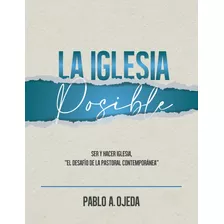 La Iglesia Posible. Estrategia 3/5/7. Iglecrecimiento.