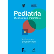 Pediatria: Diagnóstico E Tratamento (ex-guia De Pediatria Da Série Guias De Medicina Ambulatorial E Hospitalar Da Unifesp-epm), De Morais, Mauro Batista De. Editora Manole Ltda, Capa Dura Em Português