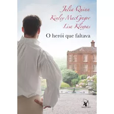 O Herói Que Faltava, De Quinn, Julia. Editora Arqueiro Ltda.,editora Arqueiro,editora Arqueiro, Capa Mole Em Português, 2021