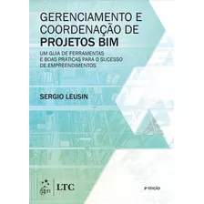 Livro Gerenciamento E Coordenação De Projetos Bim, 2ª Edição 2023, De Sergio Leusin. Editora Grupo Gen, Capa Mole Em Português, 2023