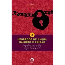 Segredos De Amor, Namoro E Paixão (vol. 3)