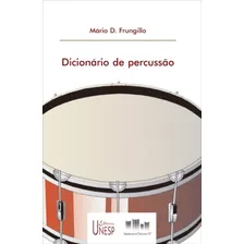 Dicionário De Percussão (capa Dura) - Mário D. Frungillo