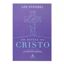 Livro: Em Defesa De Cristo | Lee Strobel