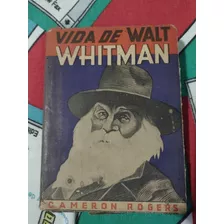 A Vida De Walt Whitman - Cameron Rogers - Raro - Em Espanhol