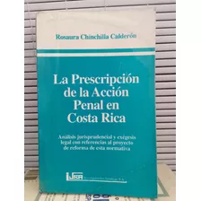 La Prescripción De La Acción Penal En Costa Rica. Chinchilla