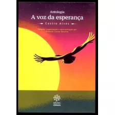 A Voz Da Esperança/ Antologia Poética De Castro Alves - L.5289