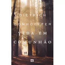 Vida Em Comunhão, De Bonhoeffer, Dietrich. Associação Religiosa Editora Mundo Cristão, Capa Mole Em Português, 2022