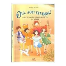 Livro Olá, Aqui Estamos! - Piera Paltro [2002]