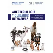 Libro Manual Veterinaria. Anestesiologia Y Cuidados Intensi