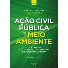 Ação Civil Pública E Meio Ambiente - 4ª Ed - 2021, De Rodrigues, Marcelo Abelha. Editora Foco Jurídico Ltda, Capa Mole Em Português, 2021