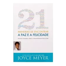 21 Maneiras De Encontrar A Paz E A Felicidade Joyce Meyer