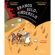 Branco, Belo E Cinderelo, De Torero, José Roberto. Editora Schwarcz Sa, Capa Mole Em Português, 2017