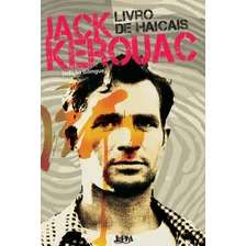 Livro De Haicais, De Kerouac, Jack. Série Beats Editora Publibooks Livros E Papeis Ltda., Capa Mole Em Português, 2013