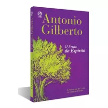 O Fruto Do Espírito - Antonio Gilberto
