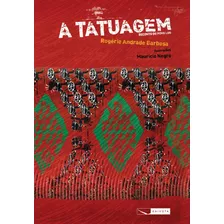 A Tatuagem - Reconto Do Povo Luo, De Barbosa, Rogério Andrade. Editora Gaivota Ltda., Capa Dura Em Português, 2012