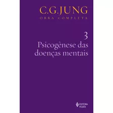 Psicogênese Das Doenças Mentais Vol. 3, De Jung, C. G.. Editora Vozes Ltda., Capa Mole Em Português, 2013