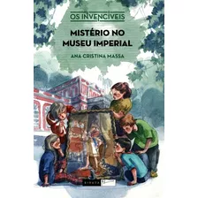 Mistério No Museu Imperial ( Ana Cristina Massa )